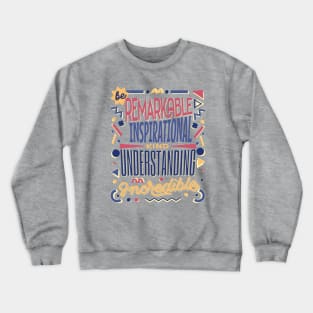 Be Kind - remarKable inspiratIonal understaNding increDible Crewneck Sweatshirt